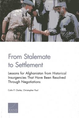 From Stalemate to Settlement Lessons for Afghanistan from Historical Insurgencies That Have Been Resolved Through Negotiations  9780833082374 Front Cover