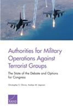 Authorities for Military Operations Against Terrorist Groups Authorities for Military Operations Against Terrorist Groups