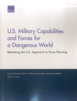U. S. Military Capabilities and Forces for a Dangerous World