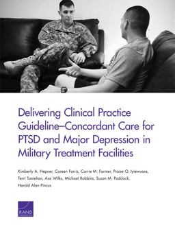 Delivering Clinical Practice Guideline - Concordant Care for PTSD and Major Depression in Military Treatment Facilities