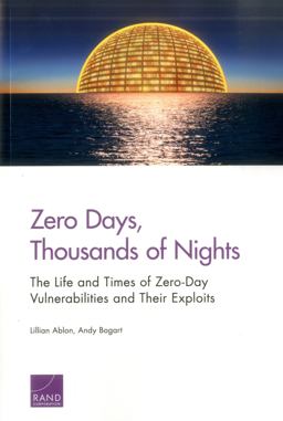 Zero Days, Thousands of Nights The Life and Times of Zero-Day Vulnerabilities and Their Exploits  9780833097613 Front Cover