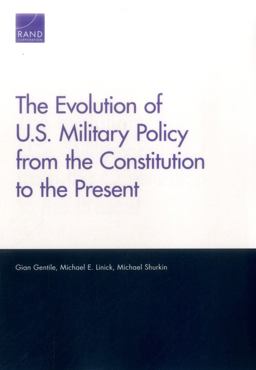 The Evolution of U. S. Military Policy from the Constitution to the Present