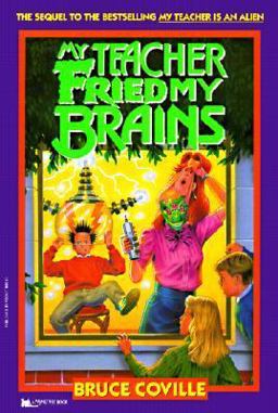 My Teacher Fried My Brains