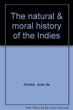 The Natural and Moral History of the Indies