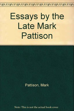 Essays by the Late Mark Pattison