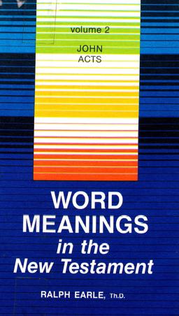Word Meanings in the New Testament Word Meanings in the New Testament