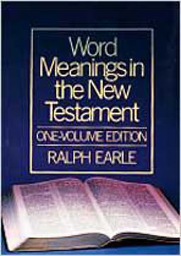 Word Meanings in the New Testament Word Meanings in the New Testament