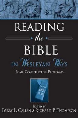 Reading the Bible in Wesleyan Ways Some Constructive Proposals  9780834120488 Front Cover
