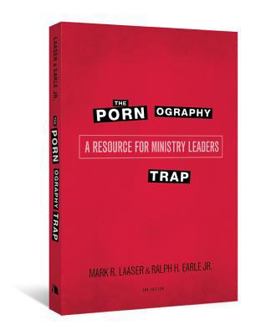 Pornography Trap, 2nd Edition A Resource for Ministry Leaders 2nd 2012 9780834127944 Front Cover