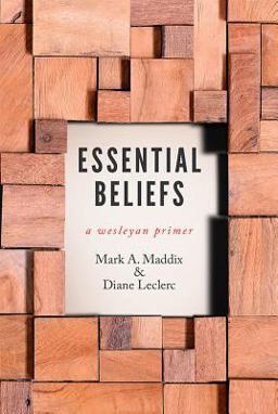 Essential Beliefs A Wesleyan Primer  9780834135703 Front Cover