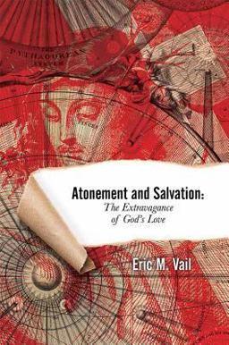 Atonement and Salvation The Extravagance of God's Love  9780834135710 Front Cover