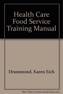 The Health Care Food Service Training Manual