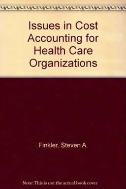 Issues in Cost Accounting for Health Care Organizations