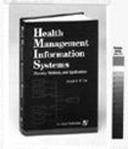 Health Management Information Systems Theories, Methods, and Applications  9780834206137 Front Cover