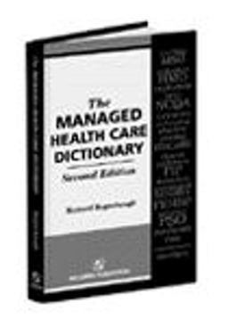 Managed Health Care Dictionary  9780834208568 Front Cover