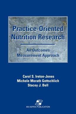 Practice-Oriented Nutrition Research An Outcomes Measurement Guide  9780834208858 Front Cover