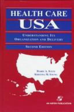 Health Care U. S. A. Understanding Its Organization and Delivery 2nd 9780834211674 Front Cover