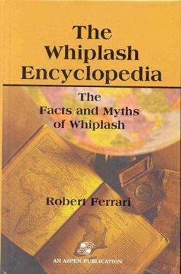 Whiplash Encyclopedia The Facts and Myths of Whiplash  9780834216617 Front Cover