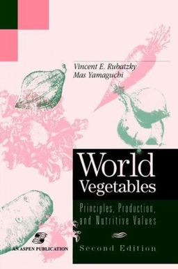 World Vegetables Principles, Production and Nutritive Values 2nd 9780834216877 Front Cover