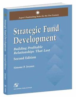 Strategic Fund Development Building Profitable Relationships That Last 2nd 9780834218987 Front Cover