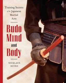 Budo Mind and Body Training Secrets of the Japanese Martial Arts  9780834805736 Front Cover