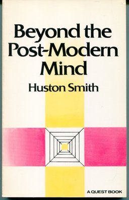 Beyond the Post-Modern Mind Beyond the Post-Modern Mind