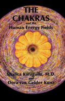 Chakras and the Human Energy Fields  9780835606417 Front Cover