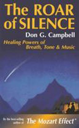 Roar of Silence Healing Powers of Breath, Tone and Music  9780835606455 Front Cover