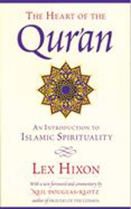 Heart of the Qur'an An Introduction to Islamic Spirituality 2nd 9780835608220 Front Cover