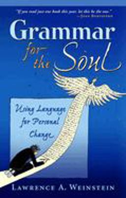 Grammar for the Soul Using Language for Personal Change  9780835608657 Front Cover