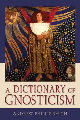 Dictionary of Gnosticism  9780835608695 Front Cover