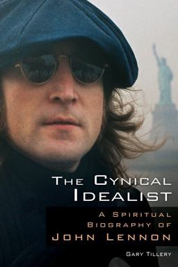Cynical Idealist A Spiritual Biography of John Lennon  9780835608756 Front Cover