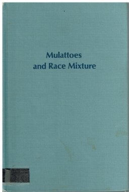 Mulattoes and Race Mixture