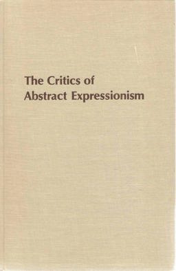 The Critics of Abstract Expressionism