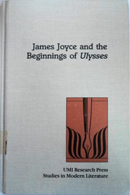 James Joyce and the Beginnings of "Ulysses"