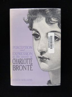 Perception and Expression in the Novels of Charlotte Bronte