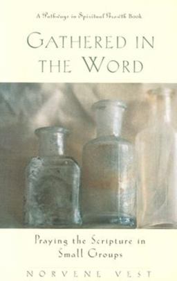 Gathered in the Word Praying the Scripture in Small Groups  9780835808064 Front Cover