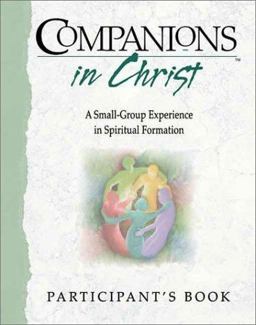 Companions in Christ : A Small-Group Experience in Spiritual Formation 1st 9780835809146 Front Cover
