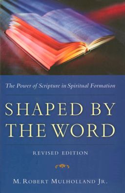 Shaped by the Word The Power of Scripture in Spiritual Formation  9780835809368 Front Cover