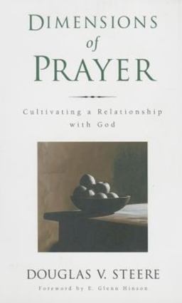 Dimensions of Prayer Cultivating a Relationship with God  9780835809719 Front Cover