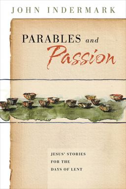 Parables and Passion