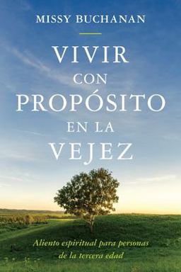 Vivir con Propósito en la Vejez Vivir con Propósito en la Vejez