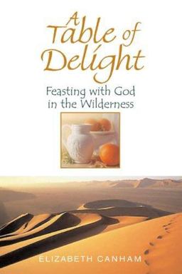 Table of Delight : Feasting with God in the Wilderness  9780835898041 Front Cover