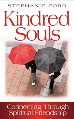 Kindred Souls Connecting Through Spiritual Friendship  9780835899031 Front Cover