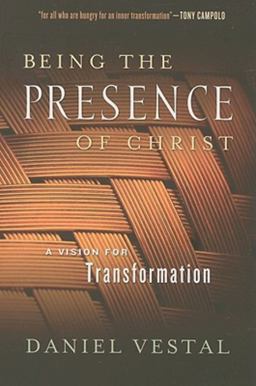 Being the Presence of Christ : A Vision for Transformation 1st 2008 9780835899659 Front Cover