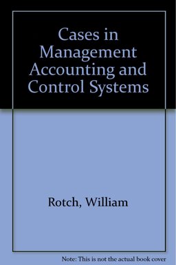 Cases in Management Accounting and Control Systems