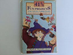 Forty-One and a Half Fun Projects for the Commodore 64