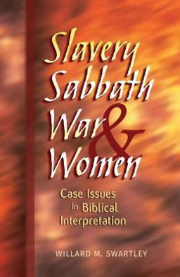 Slavery, Sabbath, War and Women Case Issues in Biblical Interpretation  9780836133301 Front Cover