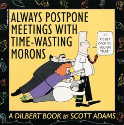 Always Postpone Meetings with Time-Wasting Morons  9780836217582 Front Cover