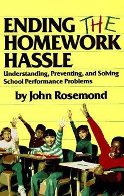 Ending the Homework Hassle Understanding, Preventing, and Solving School Performance Problems  9780836228076 Front Cover